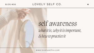o que é, por que é importante, + como praticá-lo — Lovely Self Co.