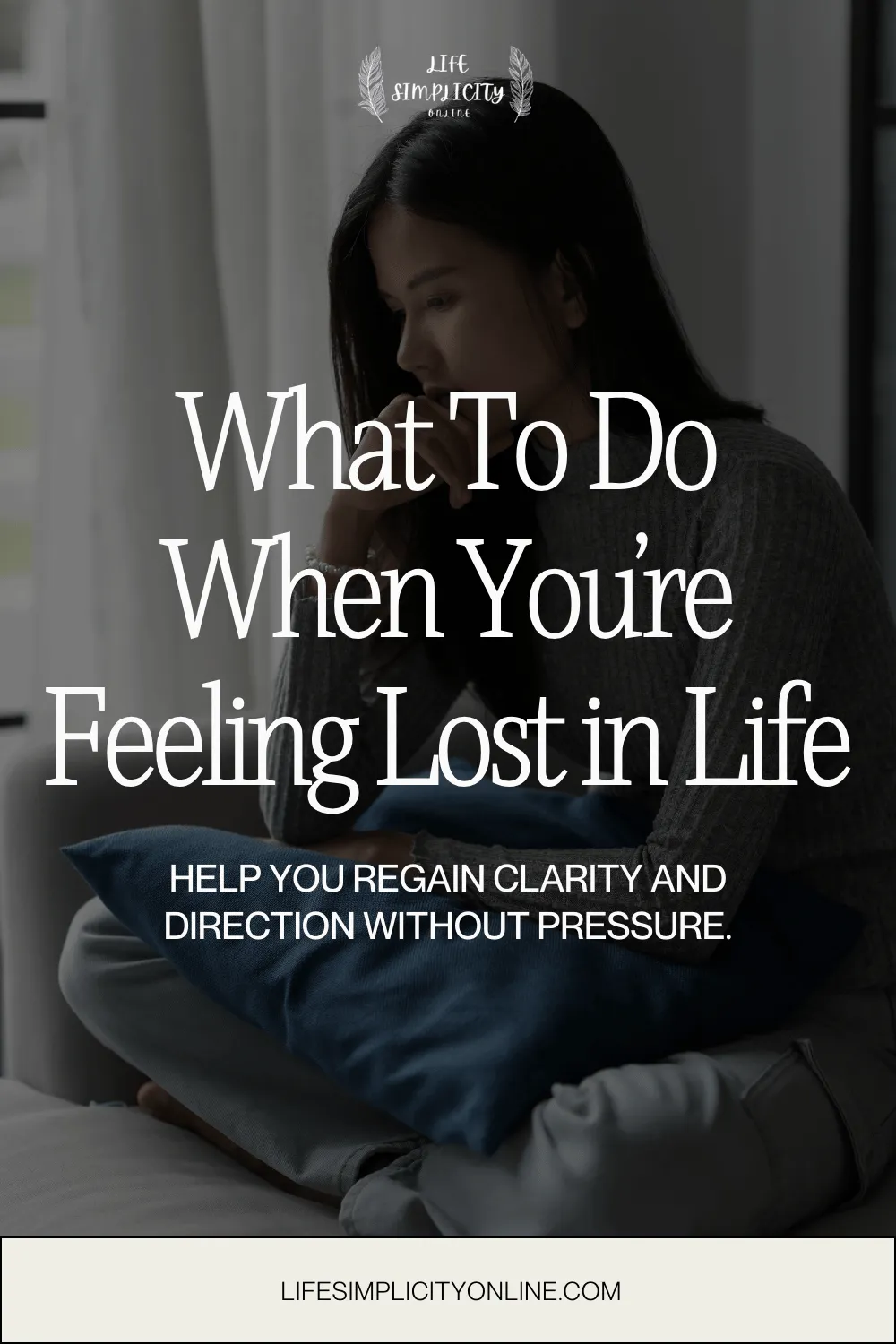 What To Do When You Are Feeling Lost in Life